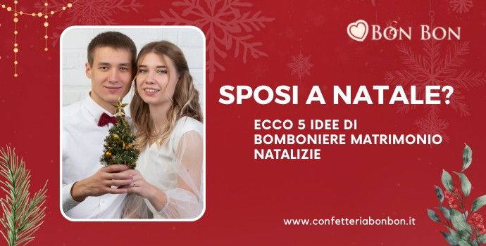 Sposi a Natale? Ecco 5 idee di bomboniere matrimonio natalizie